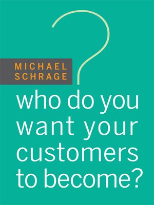 cover image of Who Do You Want Your Customers to Become